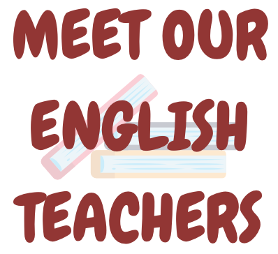 Meet our English teachers